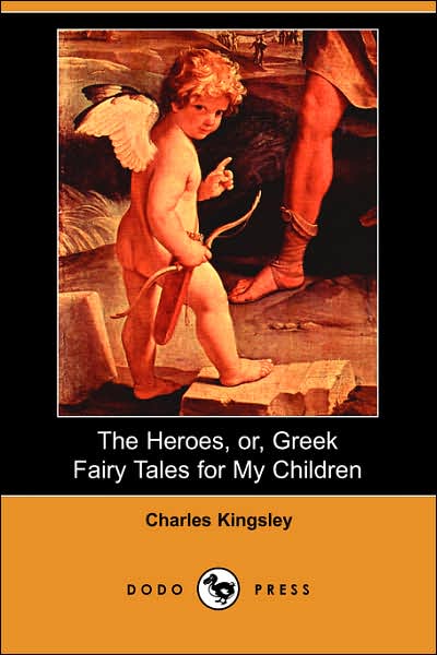 Heroes, or Greek Fairy Tales [ePUB]